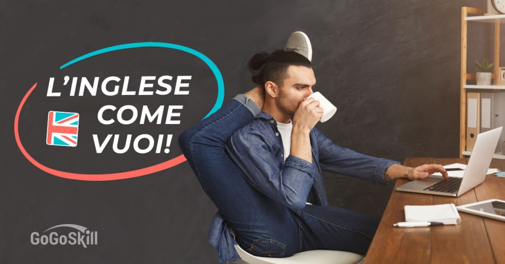 Corsi_online_GogoSkill_flexi_5 Inglese come vuoi tu